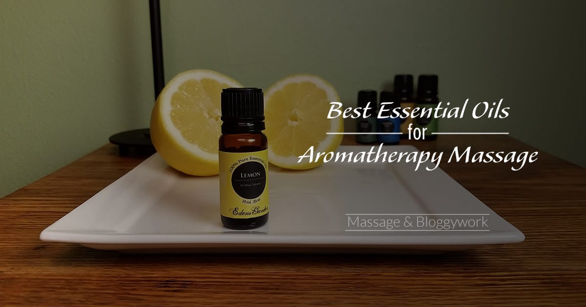 Best Essential Oils for Aromatherapy Massage